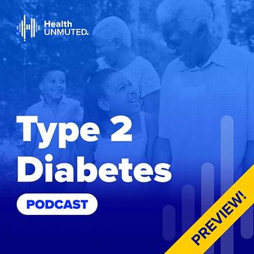 Preview of the Type 2 Diabetes Podcast
