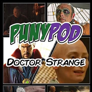 Puny Pod | Phase 3 Episode 2 - Doctor Strange