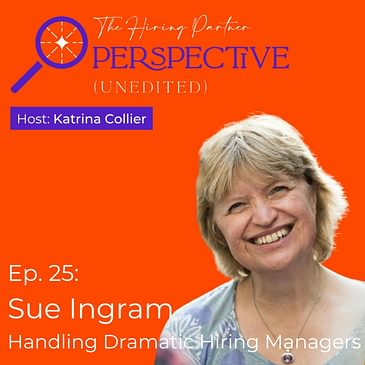 Sue Ingram - Handling Dramatic Hiring Managers