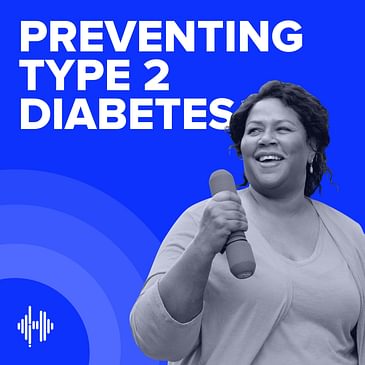 Trailer: Welcome to the Preventing Type 2 Diabetes Podcast
