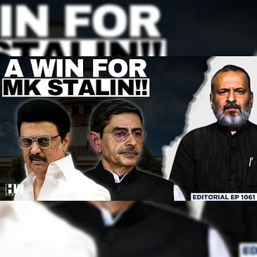Editorial with Sujit Nair | ‘Illegal & Arbitrary’: TN Governor RN Ravi rapped by SC | Stalin