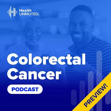 Preview of the Colorectal Cancer Podcast