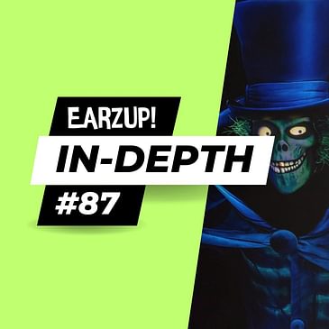 EarzUp! In-Depth | Episode #87: Mickey Mouse Isn't Being "Retired", Hat Box Ghost Makes People Mad, and More!