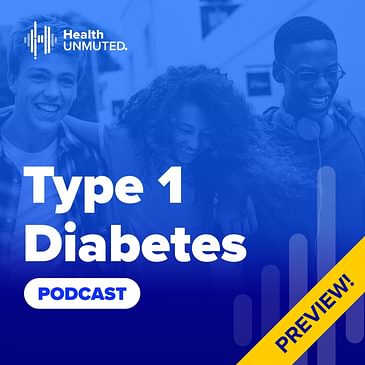 Preview of the Type 1 Diabetes Podcast