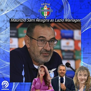 Maurizio Sarri Resigns as Lazio Manager: Our Instant Reactions