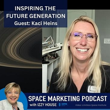 Inspiring the future generation - Kaci Heins at Limitless Space Institute