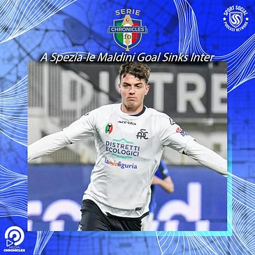 A Spezia-le Maldini Goal Sinks Inter