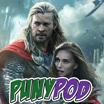 Puny Pod | Episode 8 - Thor: The Dark World (ft. Dan from The Supreme Resort)