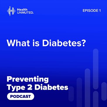 Ep01: What is Diabetes?