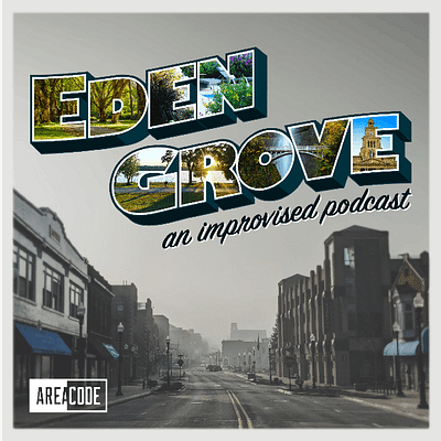 Eden Grove: An Improvised Podcast