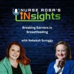 Ep 31: Breaking Barriers in Breastfeeding with Lactation Consultant Rebecca Scroggy