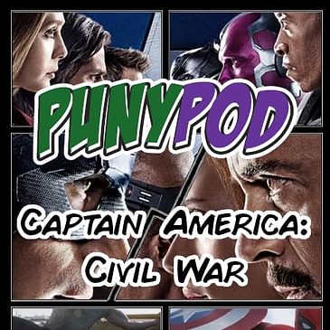 Puny Pod | Phase 3 Episode 1 - Captain America: Civil War