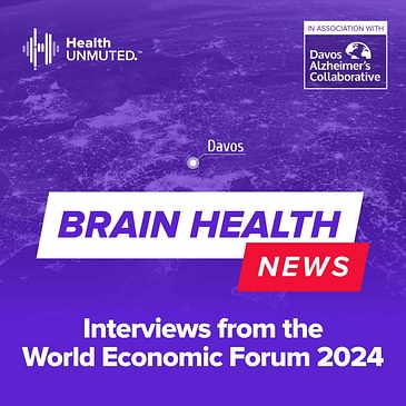 Ep05: Brain Health and Alzheimer's: Global Strategies for Collaboration