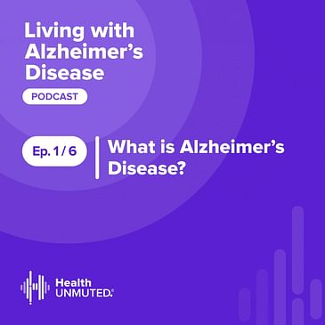 Ep 1: What is Alzheimer’s Disease?