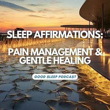 Ease Pain with Nighttime Healing Affirmations