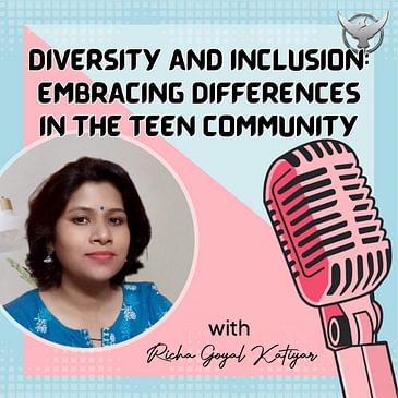 Diversity and Inclusion : Embracing Differences in the Teen Community