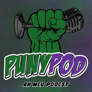 Puny Pod: An MCU Podcast