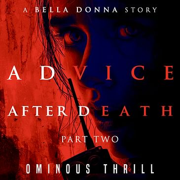 ADVICE AFTER DEATH - Part 2 of 2