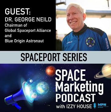 Space Marketing Podcast with Dr. George Nield