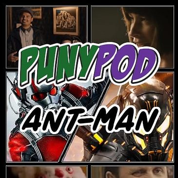 Puny Pod | Phase 2 Episode 6 - Ant-Man