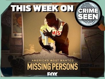 America's Most Wanted: Missing Persons | Crime Seen episode 153