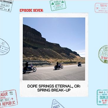 Dope Springs Eternal, Or: Spring Break-Up