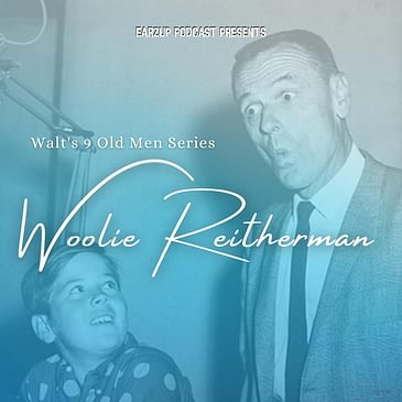 EarzUp! | Walt's 9 Old Men Part 6: Woolie Reitherman