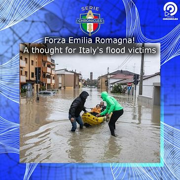 Forza Emilia Romagna! A thought for Italy's flood victims
