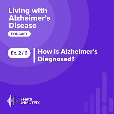 Ep 2: How is Alzheimer’s Diagnosed?