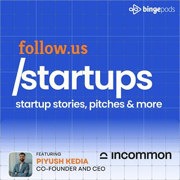 Piyush Kedia - Co-founder and CEO - InCommon