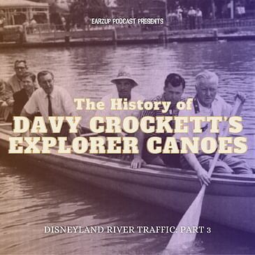EarzUp! | Disneyland River Traffic Pt. 3: Davy Crockett's Explorer Canoes
