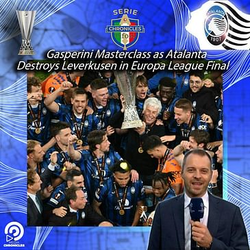 ⚫🔵 Gasperini Masterclass as Atalanta Destroys Leverkusen in Europa League Final