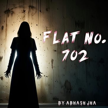 #119 - Sabse Khatarnaak Horror Story 😈 - FLAT NO. 702 | Scary Audio Stories in Hindi | Abhash Jha