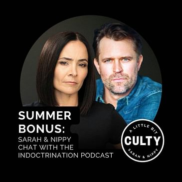 Summer Bonus: Sarah and Nippy Chat with the IndoctriNation Podcast
