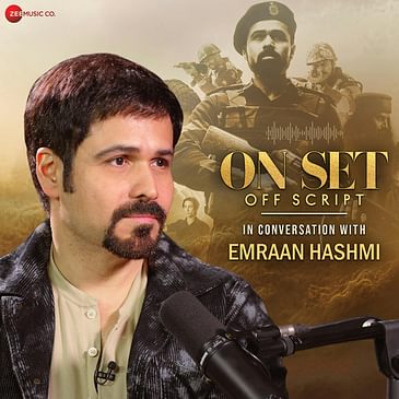 Candid Conversation with Emraan Hashmi | On Set Off Script | Yashasvi Acharya