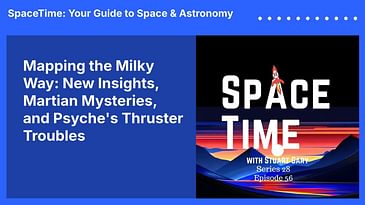 Mapping the Milky Way: New Insights, Martian Mysteries, and Psyche’s Thruster Troubles