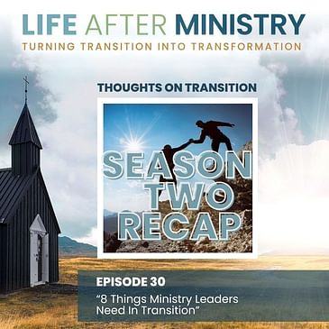 8 Things Ministry Leaders Need In Transition (featuring Matt & Marilee Davis)