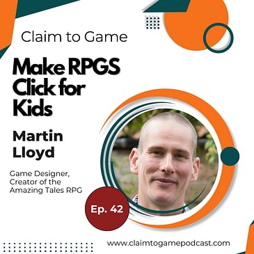 042: Beyond D&D - What Makes TTRPGs Click for Kids and Adults? With Martin Lloyd