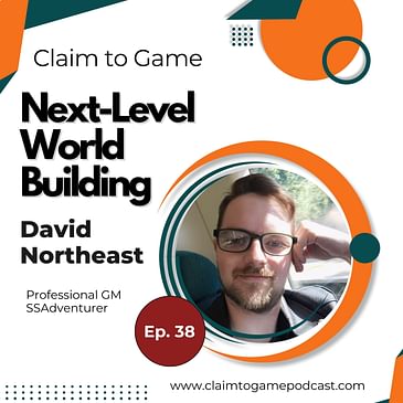 038: Next-Level Worldbuilding for Every TTRPG – With David Northeast