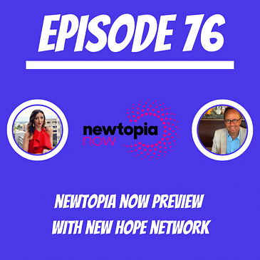 #76 - Newtopia Now Preview with New Hope Network