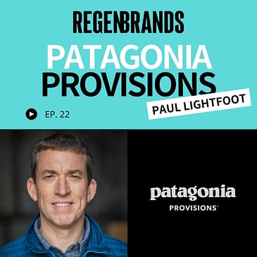 #22 - Paul Lightfoot @ Patagonia Provisions