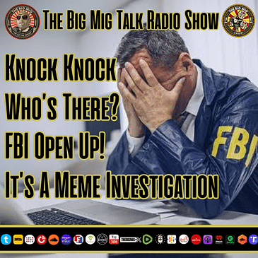 KNOCK KNOCK, WHO'S THERE? FBI OPEN UP! IT'S A MEME INVESTIGATION |EP004