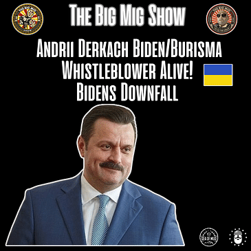 Ukrainian Burisma/Biden Whistleblower Andrii Derkach is Alive! |EP192
