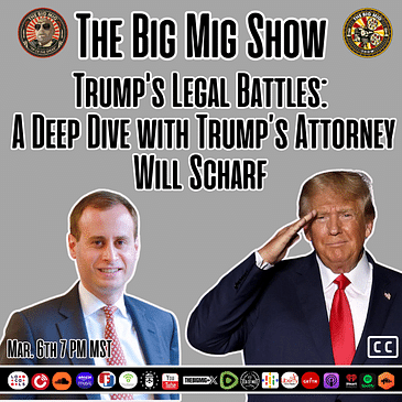 Trump’s Legal Battles: A Deep Dive with Trump’s Attorney Will Scharf |EP233