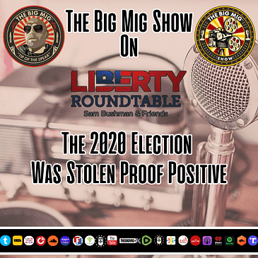 The 2020 Election was Stolen Proof Positive |EP237
