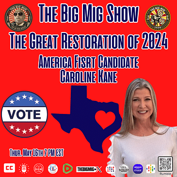 The Great Restoration in 2024 w/Caroline Kane For Texas Congress CD-7 |EP284