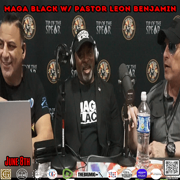 MAGA Black w/ Pastor Leon Benjamin |EP313