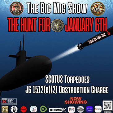 The Hunt For January 6th, SCOTUS Torpedoes J6 Obstruction Charge |EP319
