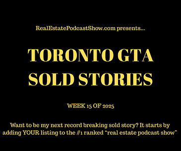 Toronto GTA Sold Stories (Week 15 of 2025)