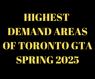 Highest demand areas of Toronto GTA for Spring 2025